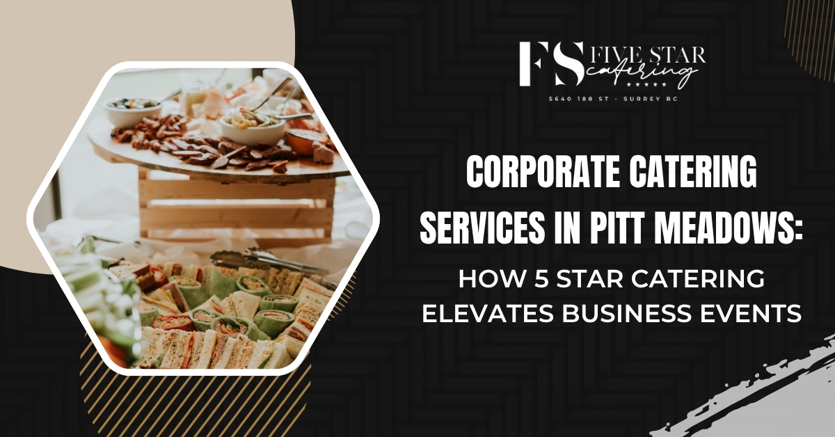 From Weddings to Small Parties: Trusted Catering Companies in Langley blog featured image