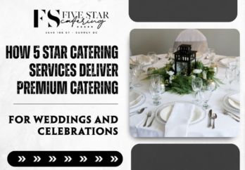 How 5 Star Catering Services Deliver Premium Catering for Weddings and Celebrations blog image
