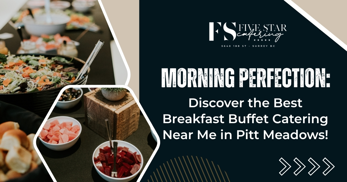 Morning Perfection: Discover the Best Breakfast Buffet Catering Near Me in Pitt Meadows blog image
